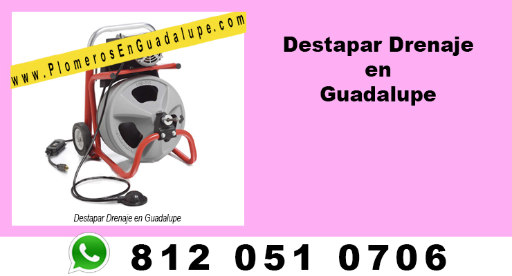 Destapar Drenaje en Guadalupe